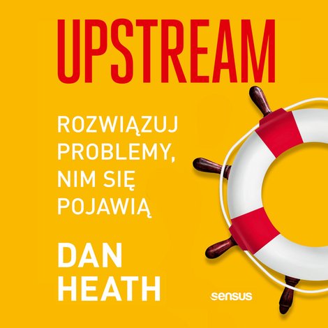audiobooki: Upstream. Rozwiązuj problemy, nim się pojawią – audiobook