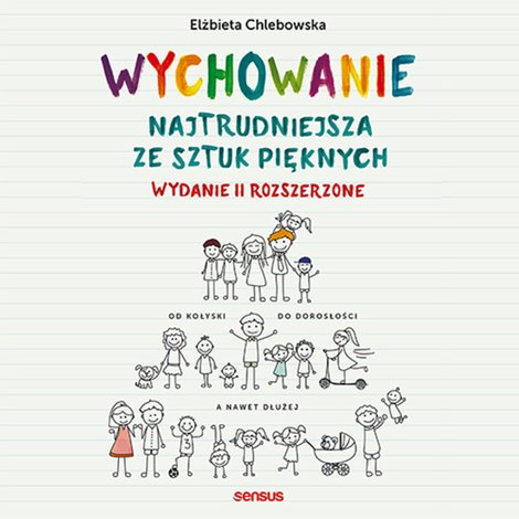 audiobooki: Wychowanie. Najtrudniejsza ze sztuk pięknych. Wydanie II rozszerzone – audiobook
