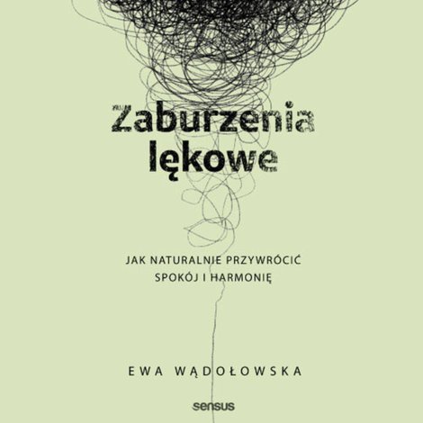 audiobooki: Zaburzenia lękowe. Jak naturalnie przywrócić spokój i harmonię – audiobook