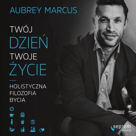 audiobooki: Twój dzień, Twoje życie. Holistyczna filozofia bycia – audiobook