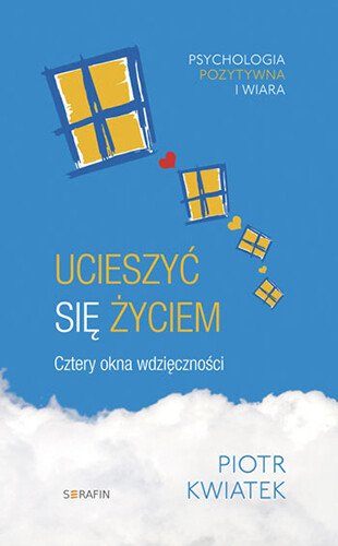 audiobooki: Ucieszyć się życiem. Cztery okna wdzięczności – audiobooki