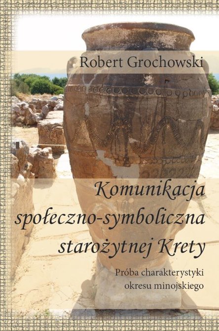 ebooki: Komunikacja społeczno-symboliczna starożytnej Krety. Próba charakterystyki okresu minojskiego – ebook