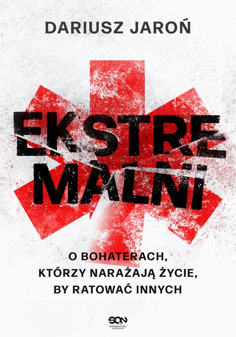 ebooki: Ekstremalni. O bohaterach, którzy narażają życie, by ratować innych – ebook