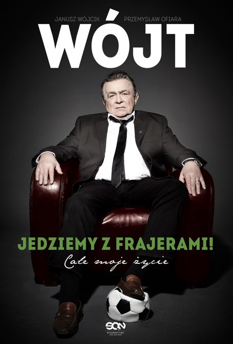 ebooki: Wójt. Jedziemy z frajerami! Całe moje życie – ebook
