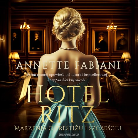 audiobooki: Hotel Ritz. Marzenia o prestiżu i szczęściu – audiobook
