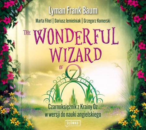 audiobooki: The Wonderful Wizard of Oz. Czarnoksiężnik z Krainy Oz w wersji do nauki angielskiego – audiobook