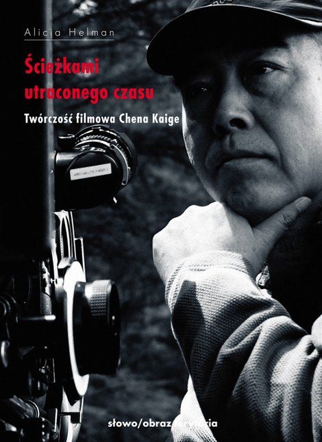 ebooki: Ścieżkami utraconego czasu. Twórczość filmowa Chena Kaige – ebooki