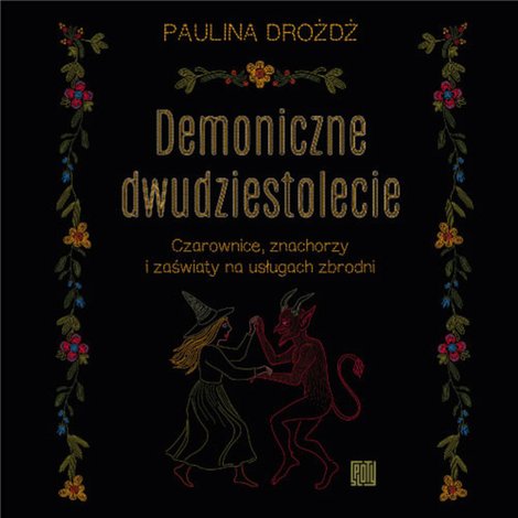 audiobooki: Demoniczne dwudziestolecie. Czarownice, znachorzy i zaświaty na usługach zbrodni – audiobook