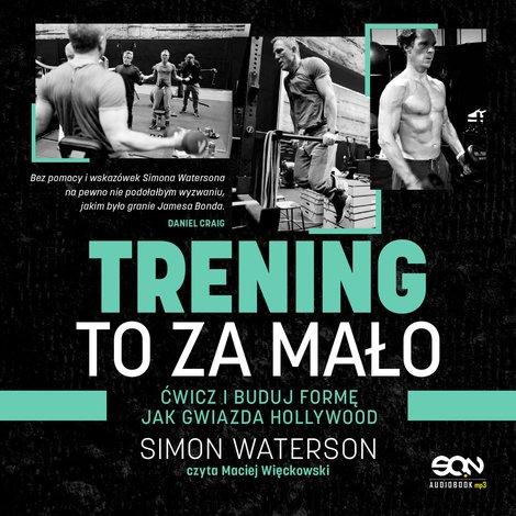 audiobooki: Trening to za mało. Ćwicz i buduj formę jak gwiazda Hollywood – audiobook