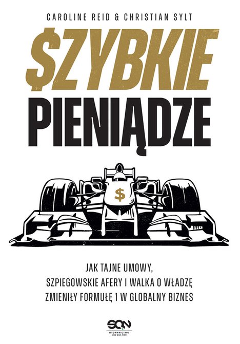 ebooki: Szybkie pieniądze. Jak tajne umowy, szpiegowskie afery i walka o władzę zmieniły Formułę 1 w globalny biznes – ebook