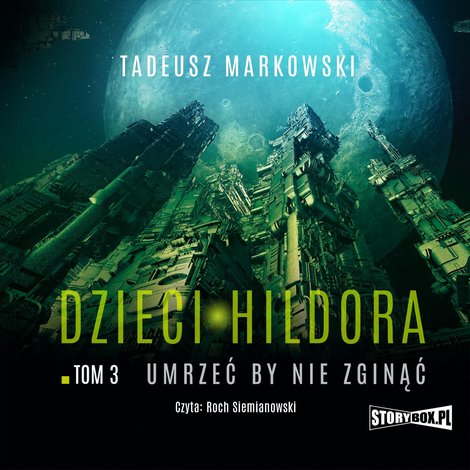 audiobooki: Dzieci Hildora. Tom 3. Umrzeć by nie zginąć – audiobooki