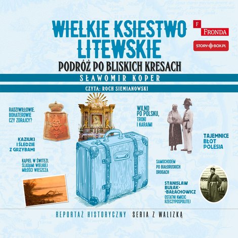 audiobooki: Wielkie Księstwo Litewskie. Podróż po bliskich Kresach – audiobooki