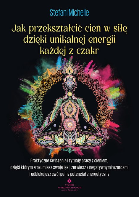 ebooki: Jak przekształcić cień w siłę dzięki unikalnej energii każdej z czakr – ebook