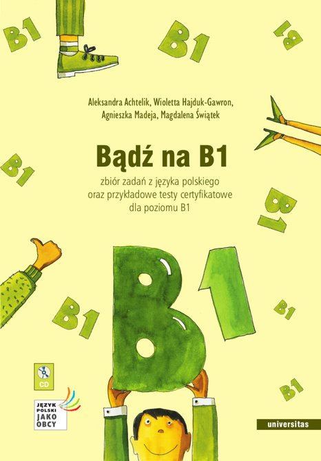 ebooki: Bądź na B1. Zbiór zadań z języka polskiego oraz przykładowe testy certyfikatowe dla poziomu B1 – ebooki