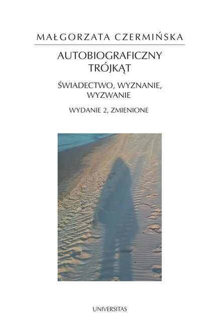 ebooki: Autobiograficzny trójkąt: świadectwo, wyznanie, wyzwanie, wyd. II zmienione – ebooki