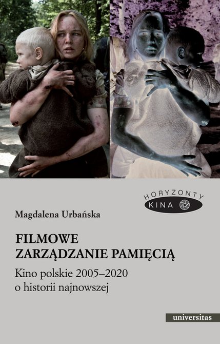 ebooki: Filmowe zarządzanie pamięcią. Kino polskie 2005-2020 o historii najnowszej – ebooki