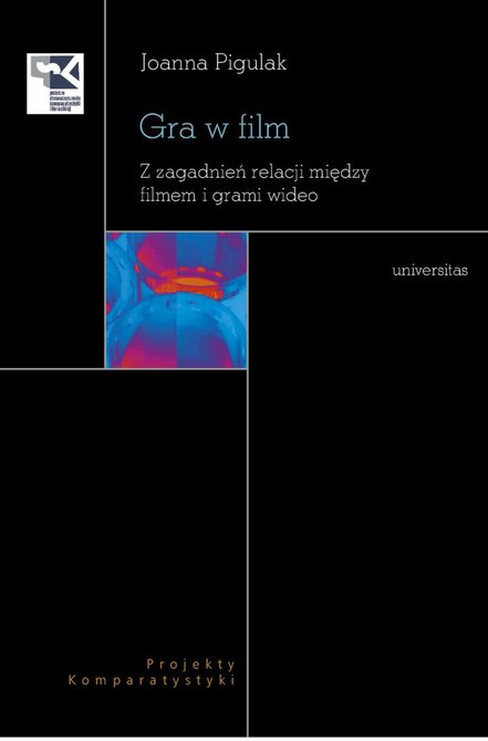 ebooki: Gra w film. Z zagadnień relacji między filmem i grami wideo – ebooki