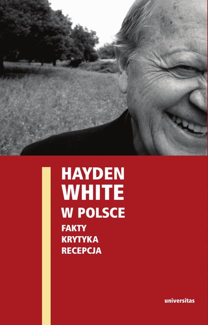 ebooki: Hayden White w Polsce: fakty, krytyka, recepcja – ebooki