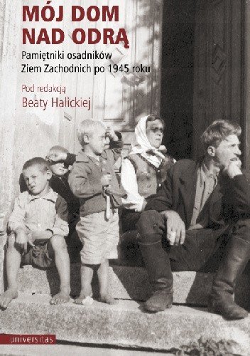 ebooki: Mój dom nad Odrą. Pamiętniki osadników Ziem Zachodnich po 1945 roku – ebooki