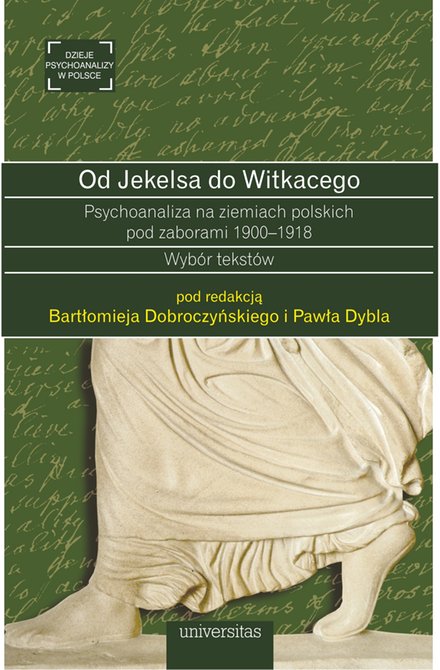 ebooki: Od Jekelsa do Witkacego. Psychoanaliza na ziemiach polskich pod zaborami 1900-1918. Wybór tekstów – ebooki