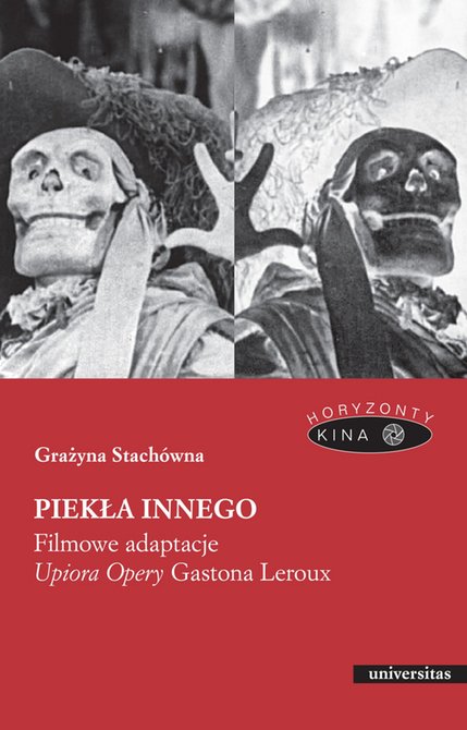 ebooki: Piekła Innego. Filmowe adaptacje "Upiora Opery" Gastona Leroux – ebooki