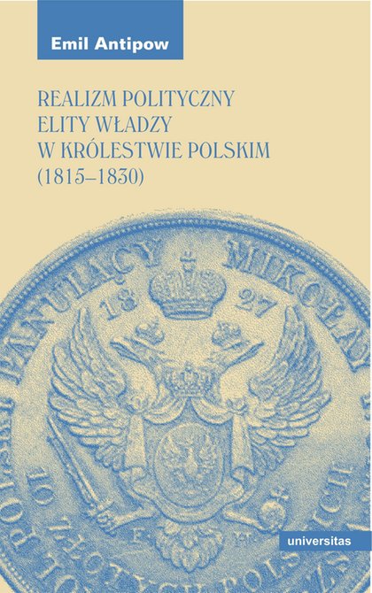 ebooki: Realizm polityczny elity władzy w Królestwie Polskim (1815-1830) – ebooki