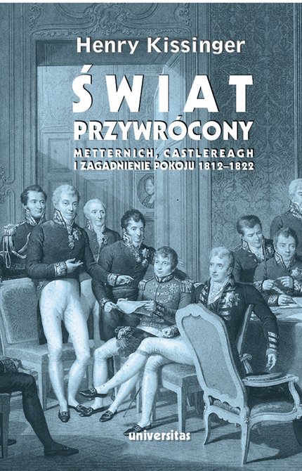ebooki: Świat przywrócony. Metternich, Castlereagh i zagadnienie pokoju 1812-1822 – ebooki