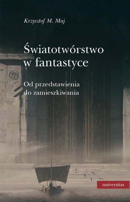 ebooki: Światotwórstwo w fantastyce. Od przedstawienia do zamieszkiwania – ebooki