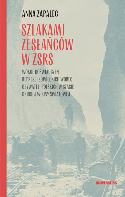 ebooki: Szlakami zesłańców w ZSRS. Wokół doświadczeń represji sowieckich wobec obywateli polskich w czasie drugiej wojny światowej – ebook