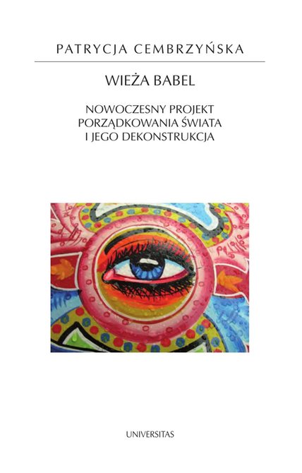 ebooki: Wieża Babel. Nowoczesny projekt porządkowania świata i jego dekonstrukcja – ebooki