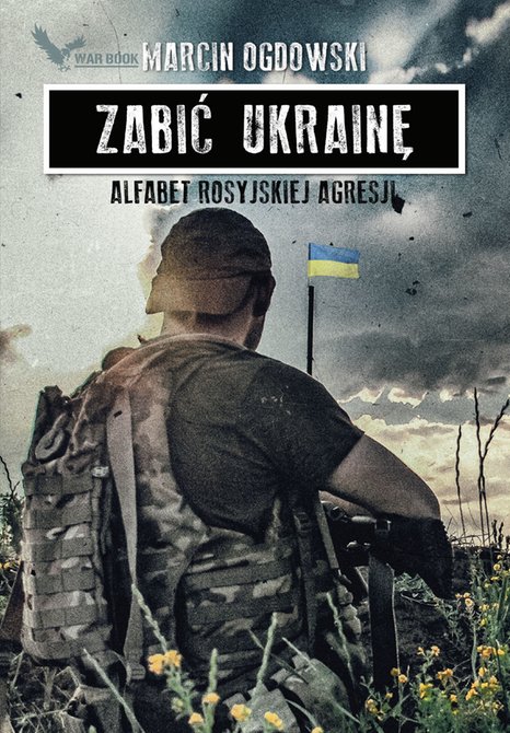 ebooki: Zabić Ukrainę. Alfabet rosyjskiej agresji – ebook
