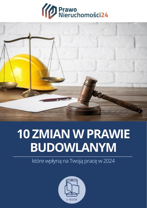 ebooki: 10 zmian w prawie budowlanym, które wpłyną na Twoją pracę w 2024 roku – ebooki