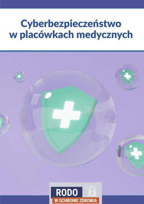 ebooki: Cyberbezpieczeństwo w placówkach leczniczych – ebooki