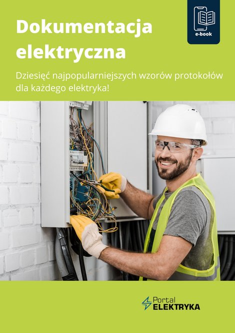 ebooki: Dokumentacja elektryczna. Dziesięć najpopularniejszych wzorów protokołów dla każdego elektryka! – ebooki