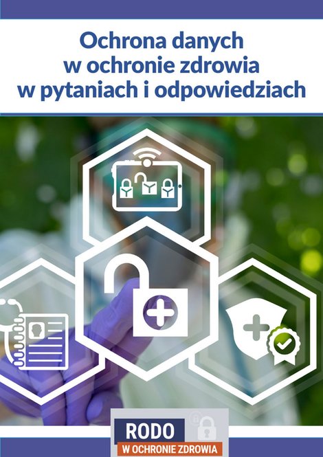 ebooki: Ochrona danych w ochronie zdrowia w pytaniach i odpowiedziach – ebooki
