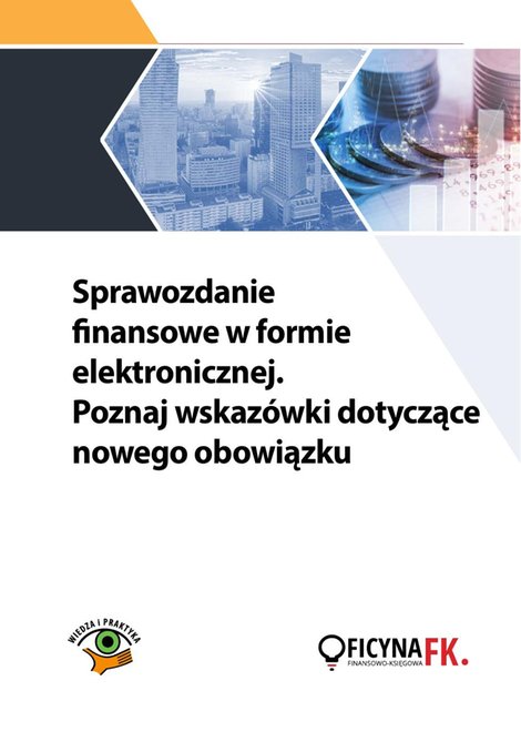 ebooki: Sprawozdanie finansowe w formie elektronicznej. Poznaj wskazówki dotyczące nowego obowiązku – ebooki
