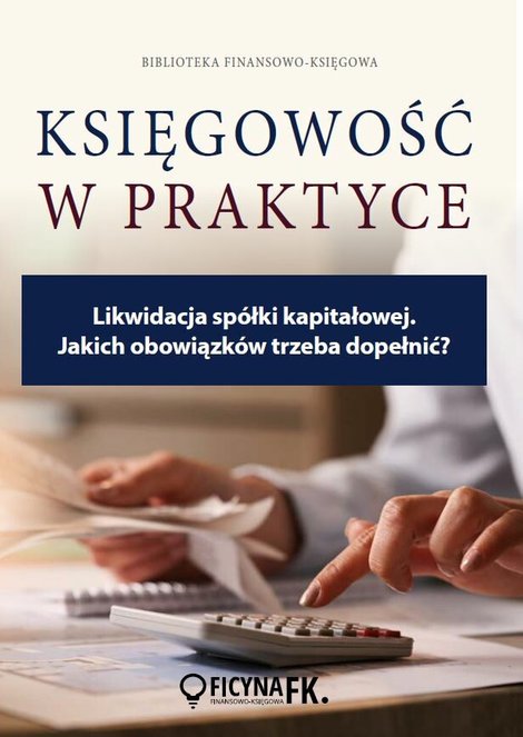 ebooki: Likwidacja spółki kapitałowej. Jakich obowiązków trzeba dopełnić? – ebooki