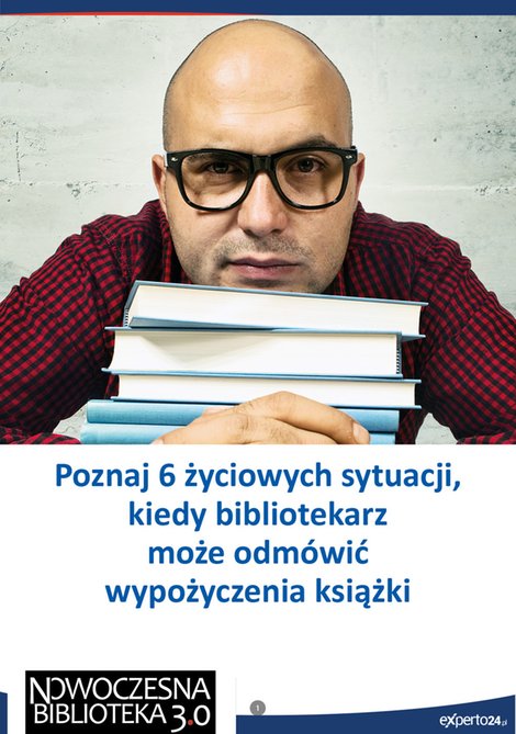 ebooki: Poznaj 6 życiowych sytuacji, kiedy bibliotekarz może odmówić wypożyczenia książki – ebooki