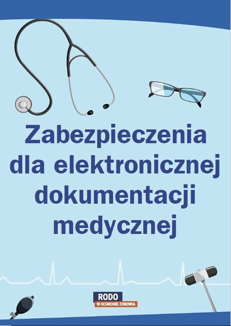 ebooki: Zabezpieczenia dla elektronicznej dokumentacji medycznej – ebooki