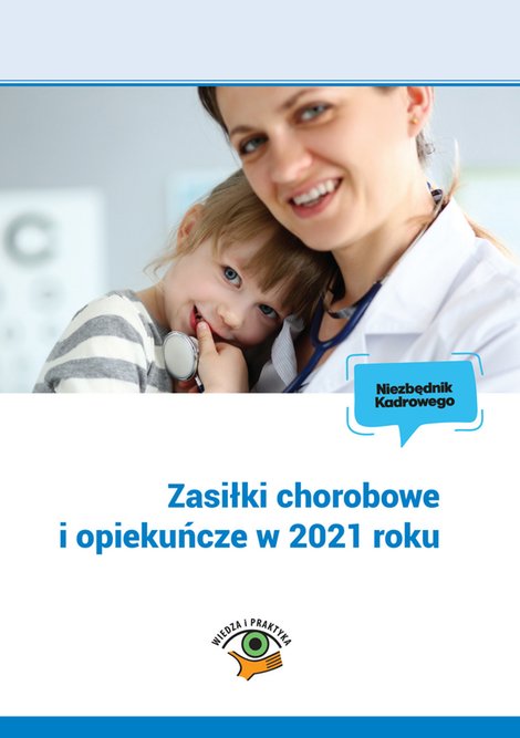 ebooki: Zasiłki chorobowe i opiekuńcze w 2021 roku – ebooki