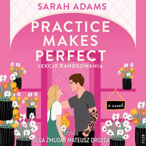 audiobooki: Practice Makes Perfect. Lekcje randkowania – audiobooki