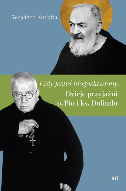 ebooki: „Cały jesteś błogosławiony”. Dzieje przyjaźni o. Pio i ks. Dolindo – ebooki