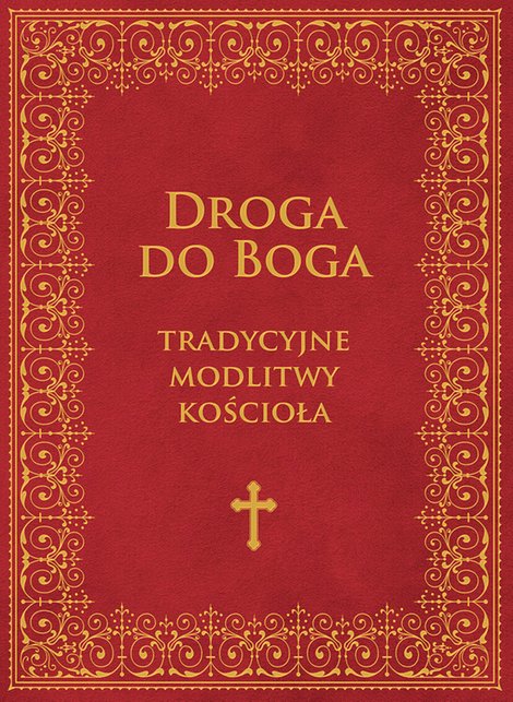 ebooki: Droga do Boga. Tradycyjne modlitwy kościoła – ebooki