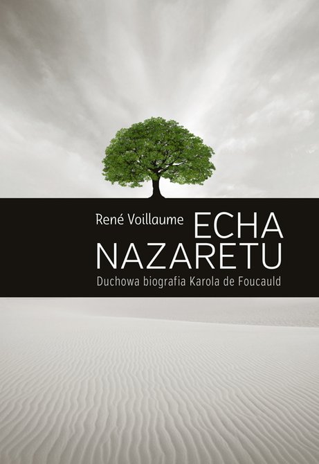 ebooki: ECHA NAZARETU. Duchowa biografia Karola de Foucauld – ebooki