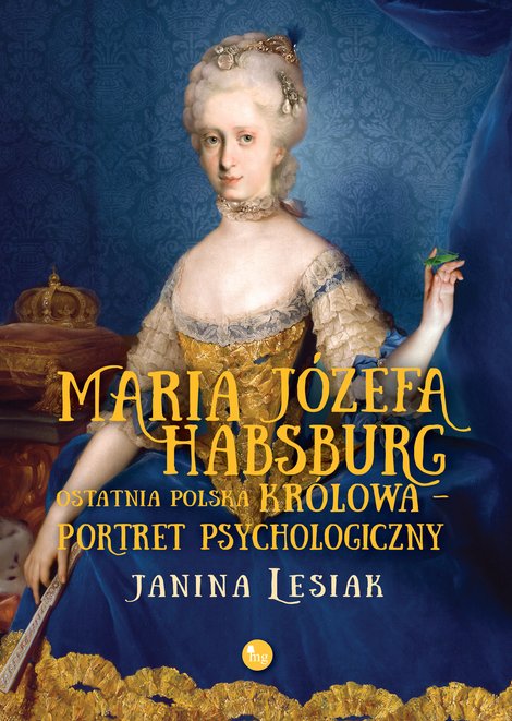 ebooki: Maria Józefa Habsburg. Ostatnia polska królowa. Portret psychologiczny – ebooki