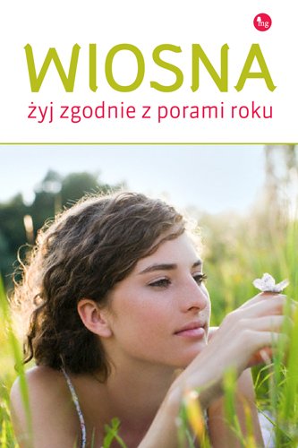 : Wiosna. Żyj zgodnie z porami roku – ebook