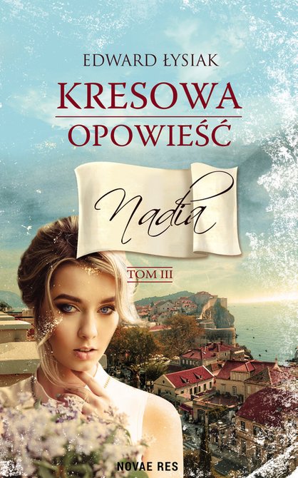 ebooki: Kresowa opowieść. Tom III Nadia – ebook