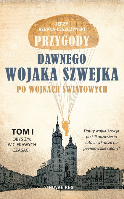 ebooki: Przygody dawnego wojaka Szwejka po wojnach światowych. Tom 1. Obyś żył w ciekawych czasach – ebook
