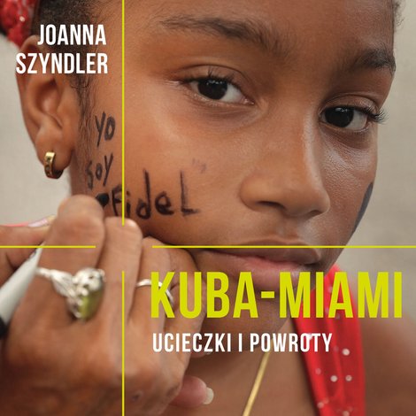 audiobooki: Kuba-Miami. Ucieczki i powroty – audiobooki