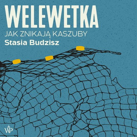 audiobooki: Welewetka. Jak znikają Kaszuby – audiobooki